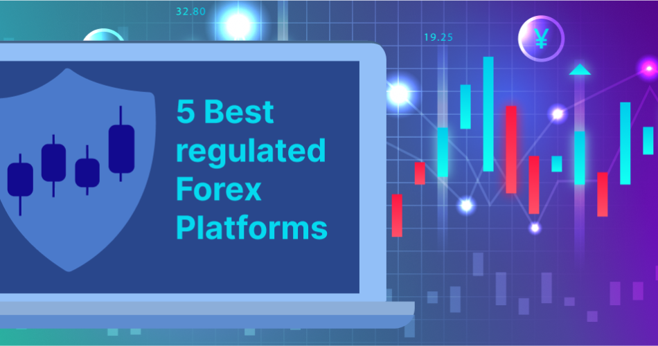5 best regulated forex platforms